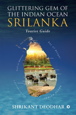 Glittering Gem of the Indian Ocean - Srilanka(English, Paperback, Shrikant Deodhar)