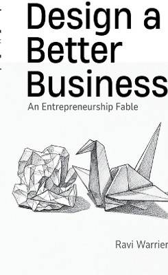 Design a Better Business(English, Hardcover, Ravi Warrier)