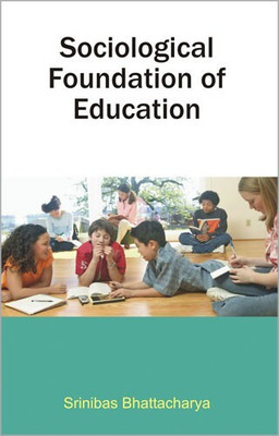 Sociological Foundation of Education(English, Paperback, Bhattacharya Srinibas)