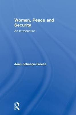 Women, Peace and Security(English, Hardcover, Johnson-Freese Joan)