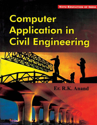 Computer Application in Civil Engineering(English, Paperback, Er. R.K. Anand)