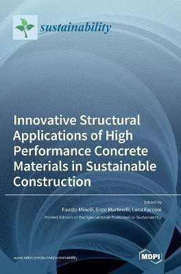 Innovative Structural Applications of High Performance Concrete Materials in Sustainable Construction(English, Hardcover, unknown)