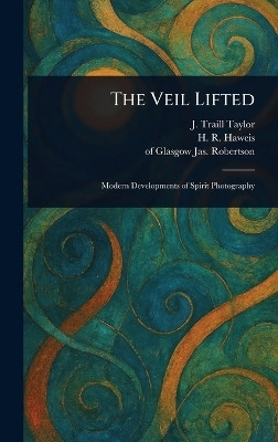 The Veil Lifted(English, Hardcover, Taylor J Traill (John Traill))