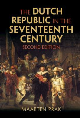 The Dutch Republic in the Seventeenth Century(English, Hardcover, Prak Maarten)