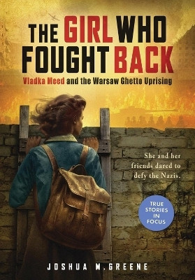 Girl Who Fought Back: Vladka Meed and the Warsaw Ghetto Uprising(English, Hardcover, Greene Joshua M.)