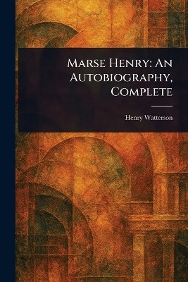 Marse Henry(English, Paperback, Watterson Henry)