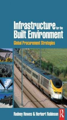 Infrastructure for the Built Environment: Global Procurement Strategies(English, Paperback, Howes Rodney)