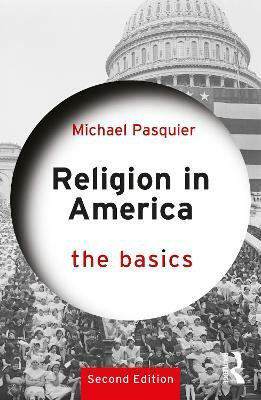 Religion in America: The Basics(English, Hardcover, Pasquier Michael)
