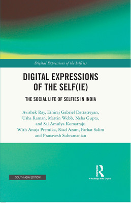 Digital Expressions of the Self(ie)(Paperback, Avishek Ray, Ethiraj Gabriel Dattatreyan,)