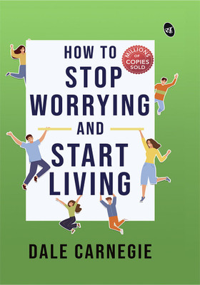 How to Stop Worrying & Start Living(Hardcover, Dale Carnegie)