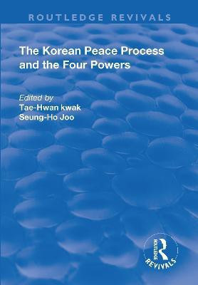 The Korean Peace Process and the Four Powers(English, Paperback, Kwak Tae-Hwan)