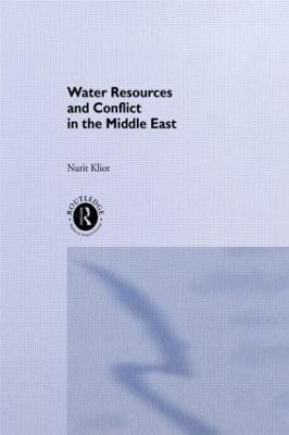 Water Resources and Conflict in the Middle East(English, Hardcover, Kliot Nurit)