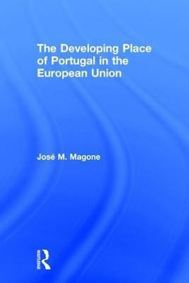 The Developing Place of Portugal in the European Union(English, Hardcover, Magone Jose)