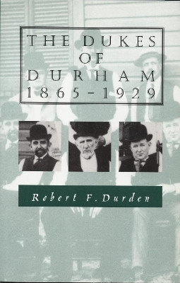 The Dukes of Durham, 1865-1929(English, Paperback, Durden Robert F.)