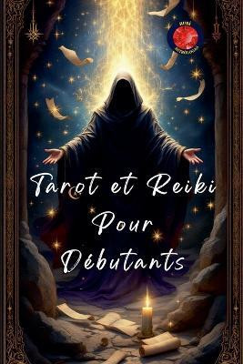 Tarot et Reiki Pour Debutants(French, Paperback, Rubi Alina)