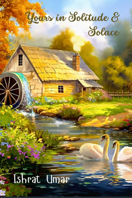 YOURS IN SOLITUDE & SOLACE(Hardcover, Ishrat Umar)