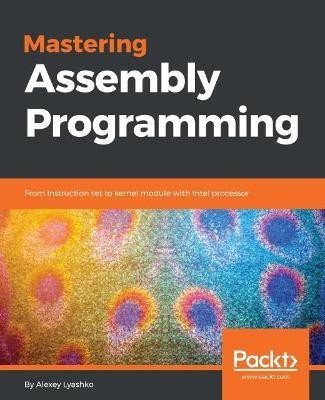 Mastering Assembly Programming(English, Electronic book text, Lyashko Alexey)
