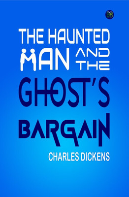 The Haunted Man and the Ghost’s Bargain(Hardcover, Charles Dickens)