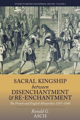 Sacral Kingship Between Disenchantment and Re-enchantment(English, Electronic book text, Asch Ronald G.)