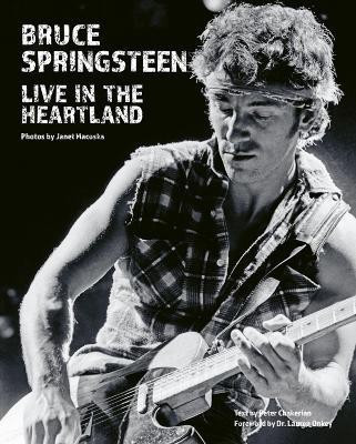 Bruce Springsteen: Live in the Heartland(English, Hardcover, Macoska Janet)