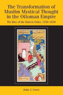 The Transformation of Muslim Mystical Thought in the Ottoman Empire(English, Hardcover, Curry John J.)