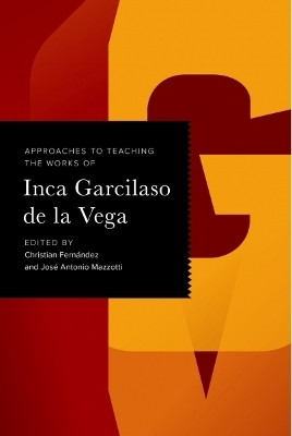 Approaches to Teaching the Works of Inca Garcilaso De La Vega(English, Paperback, unknown)