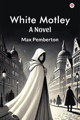 White MotleyA Novel (Edition1)(English, Paperback, Pemberton Max)