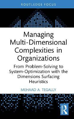 Managing Multi-Dimensional Complexities in Organizations(English, Hardcover, A. Tegally Mehaad)