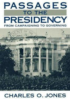 Passages to the Presidency(English, Paperback, Jones Charles O.)