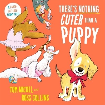 There's Nothing Cuter Than a Puppy(English, Paperback, Nicoll Tom)