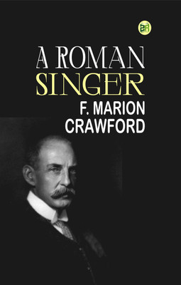 A Roman Singer(Paperback, F. Marion Crawford)