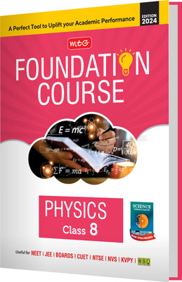 MTG Foundation Course Class 8 Physics Book For IIT JEE, NEET, NSO Olympiad, NTSE, NVS, KVPY & Boards Exam | Based on NCERT Latest Pattern 2024-25(English, Paperback, MTG Editorial Board)