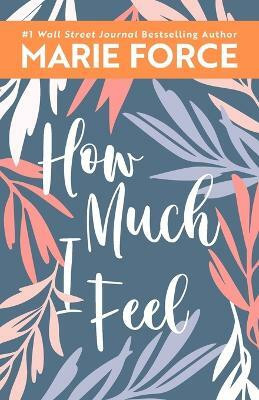 How Much I Feel, Miami Nights Series, Book 1(English, Paperback, Force Marie)