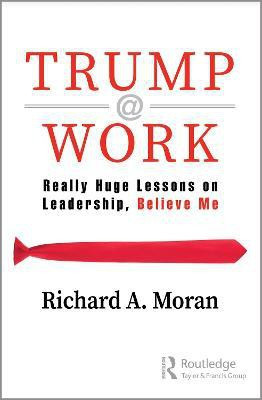 Trump @ Work(English, Hardcover, Moran Richard)