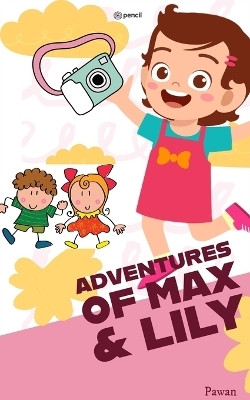 The Adventures of Max and Lily(English, Paperback, Pawan)