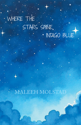 WHERE THE STARS SHINE INDIGO BLUE(Paperback, Maleeh Molstad)