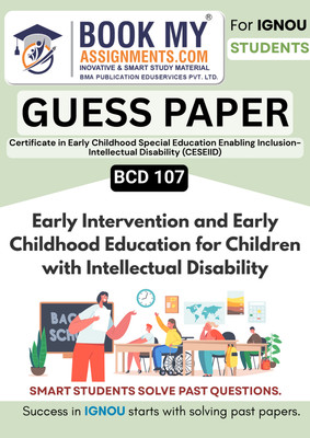 IGNOU Exam Focused Book for BCD 107 Early Intervention and Early Childhood Education for Children with Intellectual Disability | CESEIID Certificate Guide | 80 GSM Paper | 50-60 Pages(Paperback, BMA Publication)