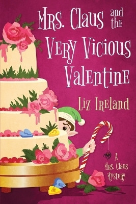 Mrs. Claus and the Very Vicious Valentine(English, Paperback, Ireland Liz)