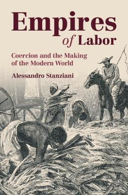 Empires of Labor(English, Hardcover, Stanziani Alessandro)