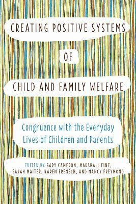 Creating Positive Systems of Child and Family Welfare(English, Electronic book text, unknown)