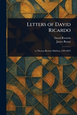 Letters of David Ricardo(English, Paperback, Ricardo David)