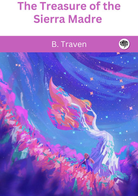 The Treasure of the Sierra Madre(Paperback, B. Traven)