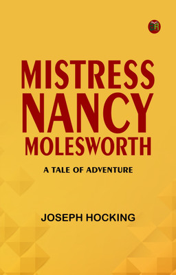 Mistress Nancy Molesworth: A Tale of Adventure(Paperback, Joseph Hocking)