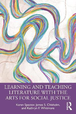 Learning and Teaching Literature with the Arts for Social Justice(English, Paperback, Spector Karen)