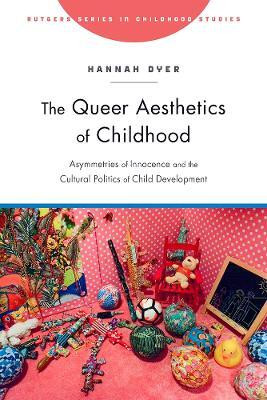 The Queer Aesthetics of Childhood(English, Electronic book text, Dyer Hannah)