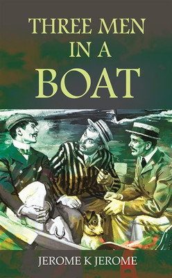 THREE MEN IN A BOAT(Hardcover, JEROME K JEROME)