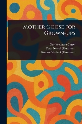 Mother Goose for Grown-ups(English, Paperback, Carryl Guy Wetmore)