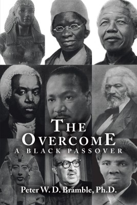 The Overcome A Black Passover(English, Paperback, Bramble Peter W D PH D)