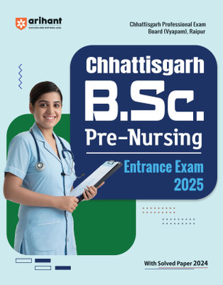 Arihant Study Guide for Chhattisgarh B.Sc. Pre-Nursing Entrance Exam 2025 | With Solved Paper 2024(Paperback, Sanjeev Dixit , Dr. Ajay Kumar , Nirmal Pandey , Shipra Goyal, Deepali)