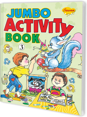 JUMBO Activity Book – 3 and JUMBO English Activity–1 book for kids : Activity books for kids, Educational activity books, English Activity books for kids | Set of 2 books.(Paperback, SAWAN) JUMBO Activity Book – 3 and JUMBO English Activity–1 book for kids : Activity books for kids, Educational activity books, English Activity books for kids | Set of 2 books.(Paperback, SAWAN)